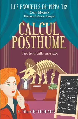 Sherily Holmes – Les Enquêtes de Pippa, Tome 12 : Calcul Posthume
